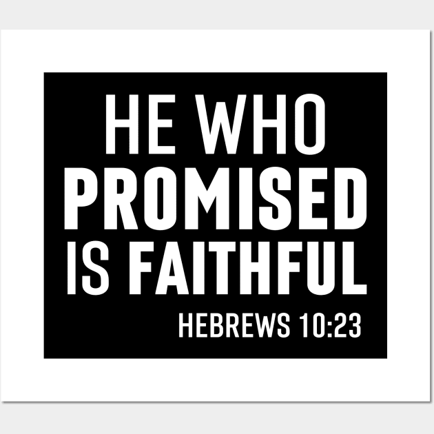 He Who Promised Is Faithful Wall Art by Arts-lf